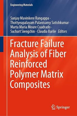 Fracture Failure Analysis of Fiber Reinforced Polymer Matrix Composites