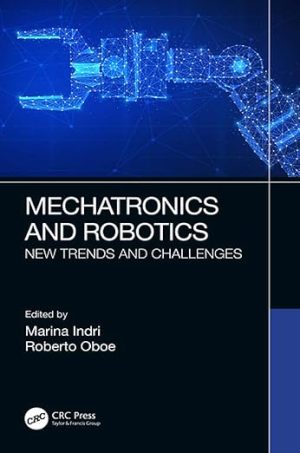 Mechatronics and RoboticsNew Trends and Challenges