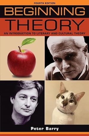 Beginning theory An introduction to literary and cultural theory 4th Edition