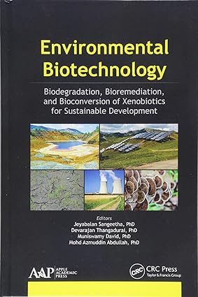 Environmental Biotechnology Biodegradation Bioremediation and Bioconversion of Xenobiotics for Sustainable Development