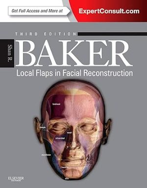 Local Flaps in Facial Reconstruction 3rd Edition