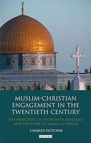 Muslim Christian Engagement in the Twentieth Century