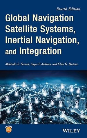 Global Navigation Satellite Systems Inertial Navigation and Integration 4th Edition