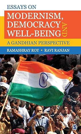 Essays on Modernism Democracy and Well being A Gandhian Perspective