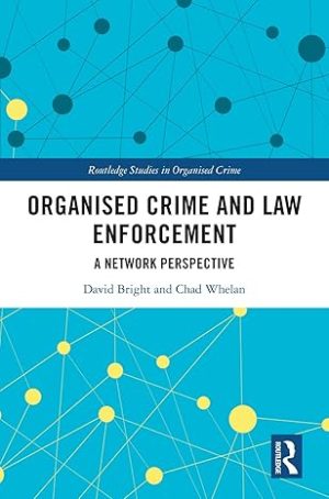Organised Crime and Law Enforcement A Network Perspective