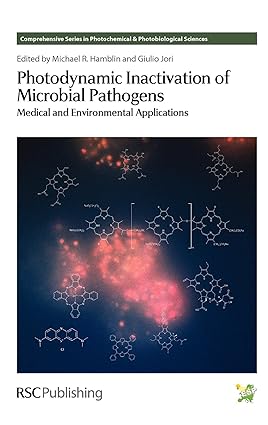 Photodynamic Inactivation of Microbial Pathogens Medical and Environmental Applications