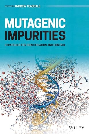 Mutagenic Impurities Strategies for Identification and Control