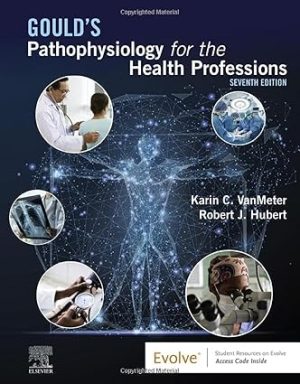 Goulds Pathophysiology for the Health Professions 7th Edition