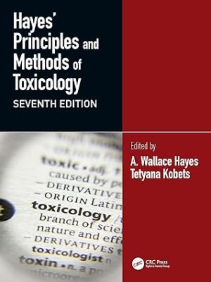 Hayes Principles and Methods of Toxicology 7th Edition