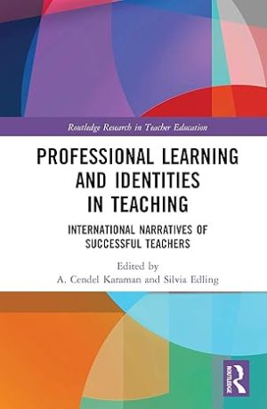 Professional Learning and Identities in Teaching International Narratives of Successful Teachers