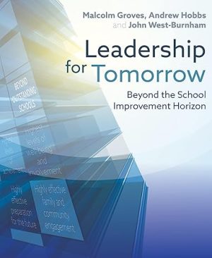 Leadership for Tomorrow Beyond the school improvement horizon