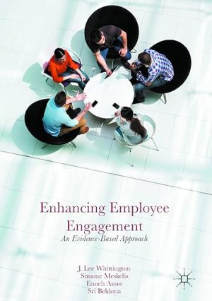 Enhancing Employee Engagement An Evidence Based Approach