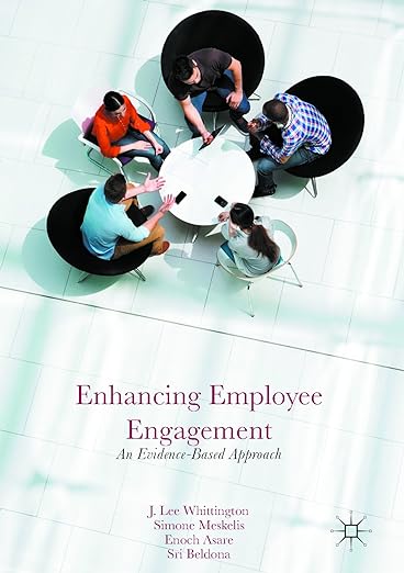 Enhancing Employee Engagement An Evidence Based Approach