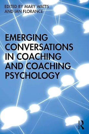 Emerging Conversations in Coaching and Coaching Psychology