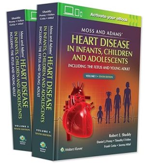 Moss & Adams Heart Disease in infants Children and Adolescents Including the Fetus and Young Adult