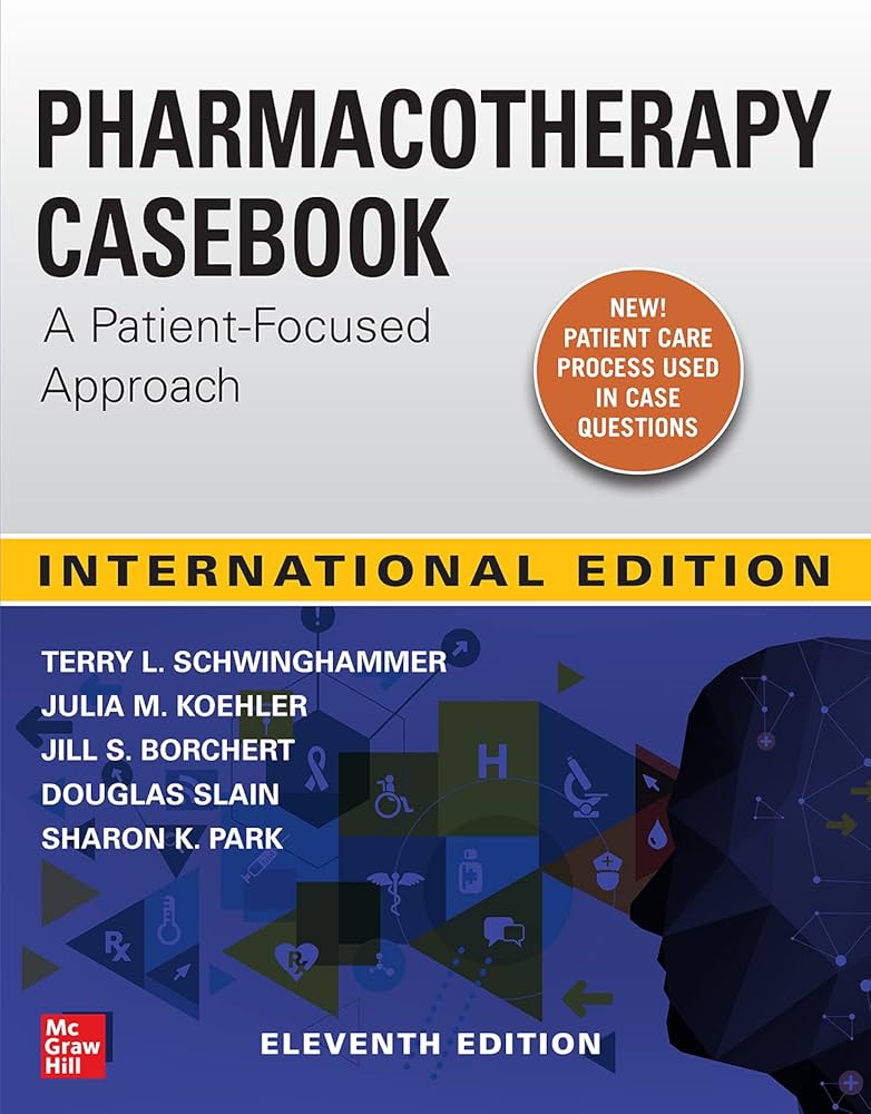 Pharmacotherapy Casebook A Patient Focused Approach 11th Edition