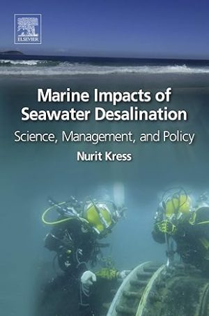 Marine Impacts of Seawater Desalination Science Management and Policy