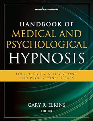 Handbook of Medical and Psychological Hypnosis Foundations Applications and Professional Issues