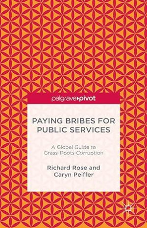 Paying Bribes for Public Services A Global Guide to Grass Roots Corruption