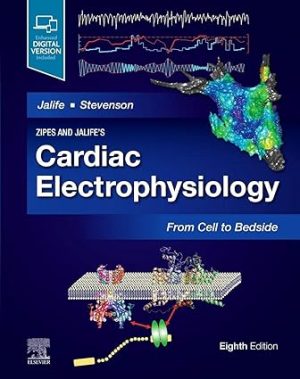 Zipes and Jalifes Cardiac Electrophysiology From Cell to Bedside 8th Edition