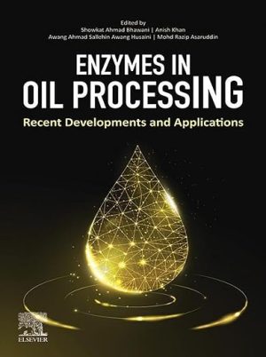 Enzymes in Oil Processing Recent Developments and Applications