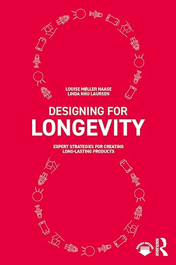 Designing for Longevity Expert Strategies for Creating Long Lasting Products