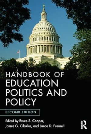 Handbook of Education Politics and Policy 2nd Edition