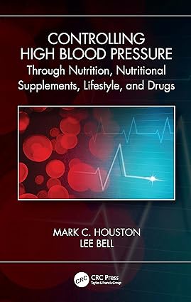 Controlling High Blood Pressure through Nutrition Supplements Lifestyle and Drugs