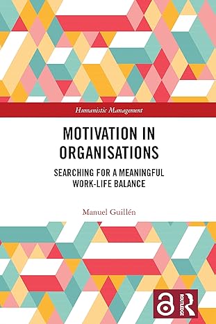 Motivation in Organisations Searching for a Meaningful Work Life Balance