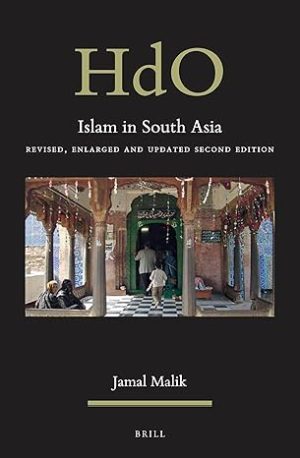 Islam in South Asia Revised Enlarged and Updated 2nd Edition
