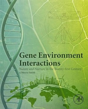 Gene Environment Interactions