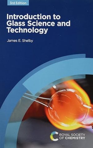 Introduction to Glass Science and Technology 3rd Edition