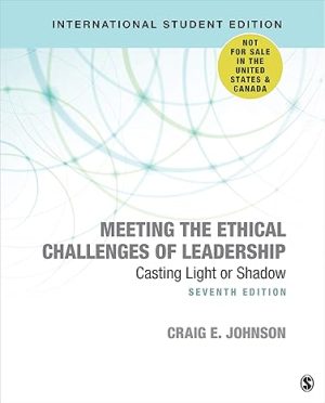 Meeting the Ethical Challenges of Leadership International Student Edition Casting Light or Shadow