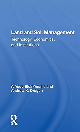 Land And Soil Management Technology Economics And Institutions