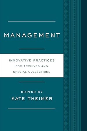 Management Innovative Practices for Archives and Special Collections