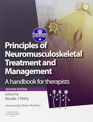 Principles of Neuromusculoskeletal Treatment and Management A Handbook for Therapists 2nd Edition