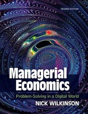 Managerial Economics 2nd Edition By Nick Wilkinson