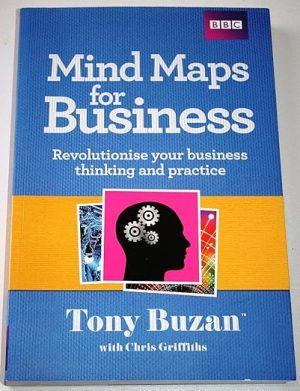 Mind Maps for Business Revolutionise Your Business Thinking and Practice