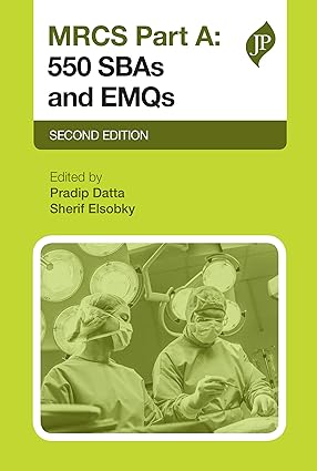 MRCS Part A 550 SBAs and EMQs 500 SBAs and EMQs 2nd Edition