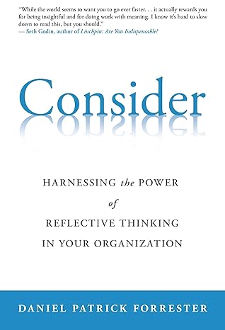 Consider Harnessing the Power of Reflective Thinking In Your Organization