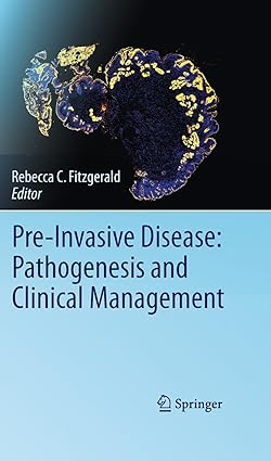 Pre Invasive Disease Pathogenesis and Clinical Management