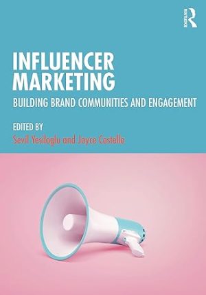 Influencer Marketing Building Brand Communities and Engagement