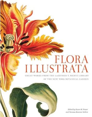 Flora Illustrata Great Works from the LuEsther T Mertz Library of The New York Botanical Garden