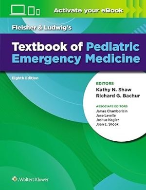 Fleisher & Ludwigs Textbook of Pediatric Emergency Medicine 8th Edition
