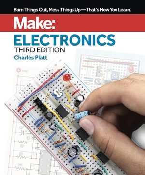 Make Electronics Learning By Discovery A Hands On Primer For The New Electronics Enthusiast 3rd Edition