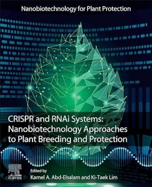 CRISPR and RNAi Systems Nanobiotechnology Approaches to Plant Breeding and Protection