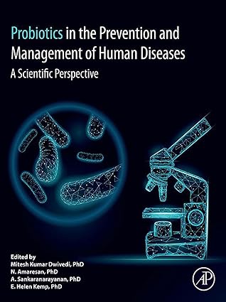 Probiotics in The Prevention and Management of Human Diseases A Scientific Perspective