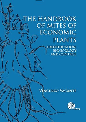 Handbook of Mites of Economic Plants Identification Bio ecology and Control