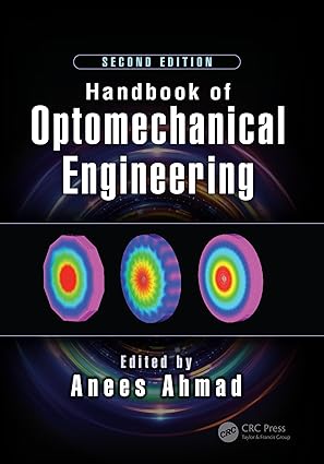 Handbook of Optomechanical Engineering 2nd Edition