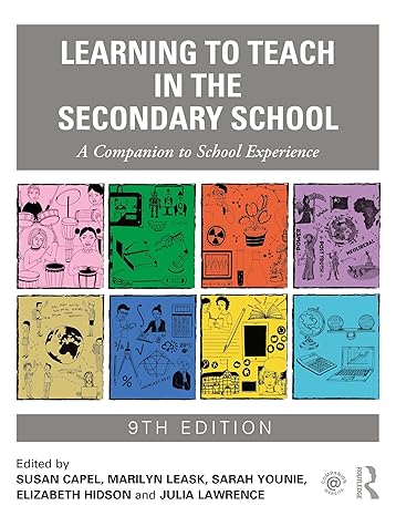 Learning to Teach in the Secondary School A Companion to School Experience 9th Edition